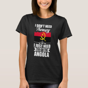 Camiseta No Necesito Terapia Solo Necesito Ir A Angola