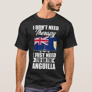 Camiseta No necesito terapia solo necesito ir a Anguila
