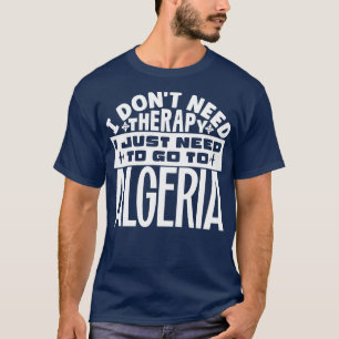 Camiseta No necesito terapia solo necesito ir a Argelia