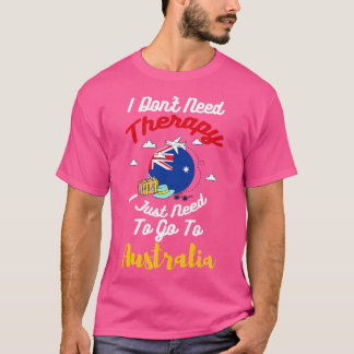 Camiseta No Necesito Terapia Solo Necesito Ir A Australia