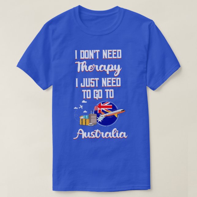 Camiseta No Necesito Terapia Solo Necesito Ir A Australia (Diseño del anverso)