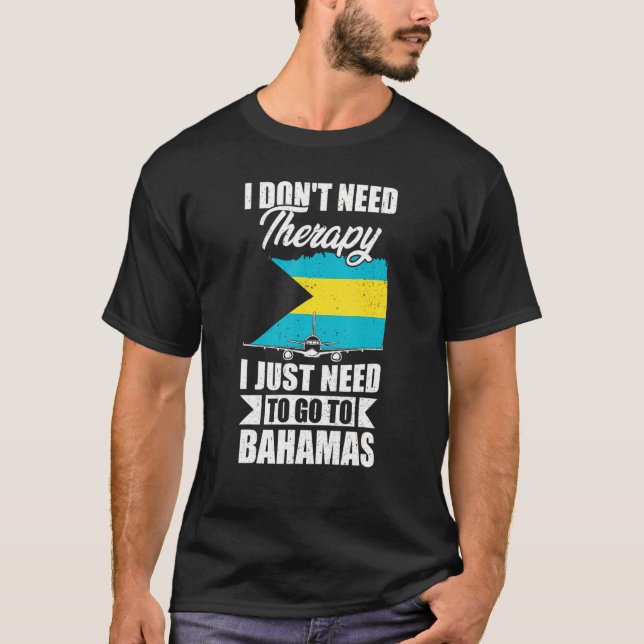 Camiseta No necesito terapia, solo necesito ir a Bahamas (Anverso)