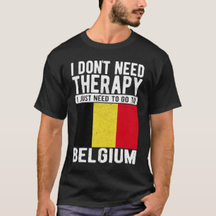 Camiseta No necesito terapia solo necesito ir a Bélgica