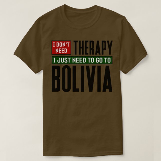 Camiseta No necesito terapia solo necesito ir a Bolivia (Diseño del anverso)