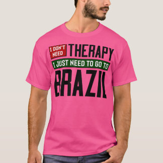 Camiseta No necesito terapia solo necesito ir a Brasil 1