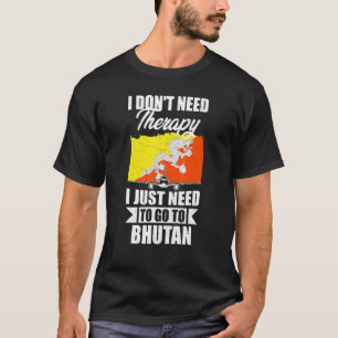 Camiseta No Necesito Terapia Solo Necesito Ir A Bután