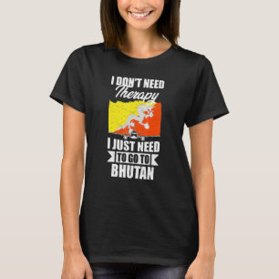 Camiseta No Necesito Terapia Solo Necesito Ir A Bután