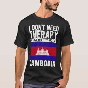 Camiseta No necesito terapia, solo necesito ir a Camboya