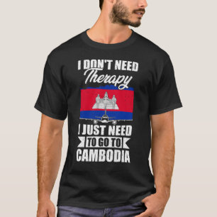Camiseta No necesito terapia, solo necesito ir a Camboya