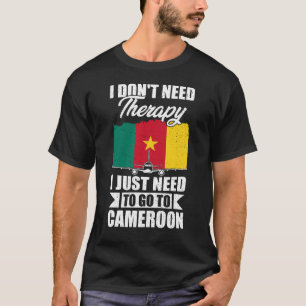 Camiseta No necesito terapia, solo necesito ir a Camerún