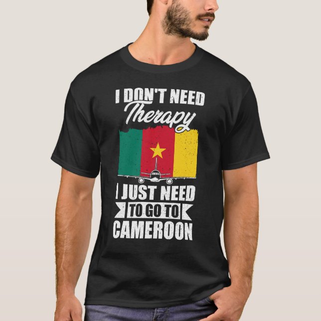 Camiseta No necesito terapia, solo necesito ir a Camerún (Anverso)