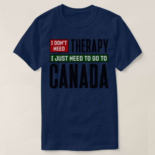Camiseta No necesito terapia solo necesito ir a Canadá (Diseño del anverso)