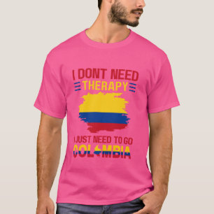 Camiseta No necesito terapia, solo necesito ir a Colombia