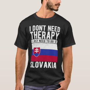 Camiseta No necesito terapia solo necesito ir a Eslovaquia