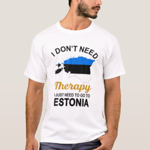 Camiseta No necesito terapia, solo necesito ir a Estonia