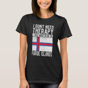 Camiseta No necesito Terapia solo necesito ir a Feroe Is