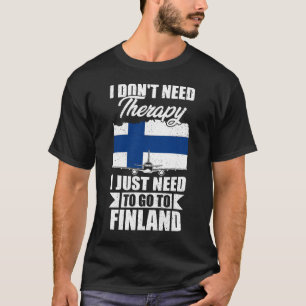 Camiseta No necesito terapia, solo necesito ir a Finlandia