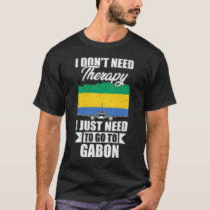 Camiseta No necesito terapia solo necesito ir a Gabón