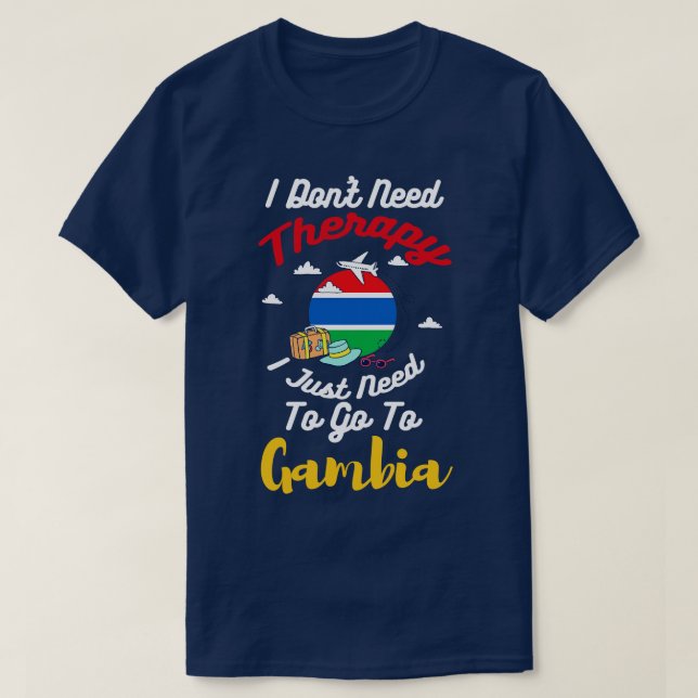 Camiseta No Necesito Terapia Solo Necesito Ir A Gambia (Diseño del anverso)