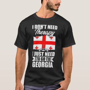 Camiseta No necesito terapia, solo necesito ir a Georgia
