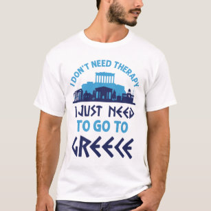 Camiseta No necesito terapia, solo necesito ir a Grecia