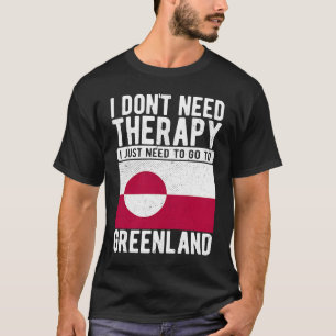 Camiseta No necesito Terapia solo necesito ir a Groenlandia