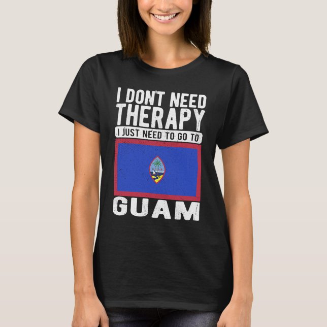 Camiseta No necesito terapia solo necesito ir a Guam (Anverso)