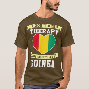 Camiseta No necesito terapia, solo necesito ir a Guinea