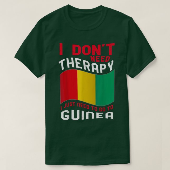 Camiseta No necesito terapia, solo necesito ir a Guinea (Diseño del anverso)