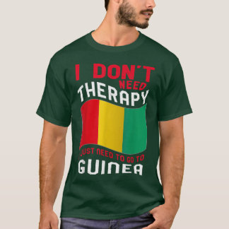 Camiseta No necesito terapia, solo necesito ir a Guinea