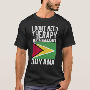 Camiseta No necesito Terapia solo necesito ir a Guyana