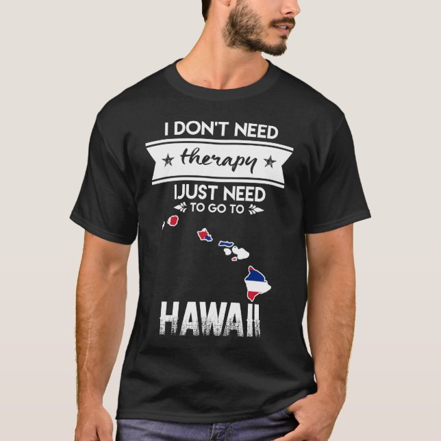 Camiseta no necesito terapia solo necesito ir a hawaii (Anverso)