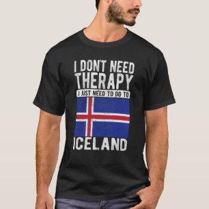 Camiseta No necesito terapia solo necesito ir a Islandia