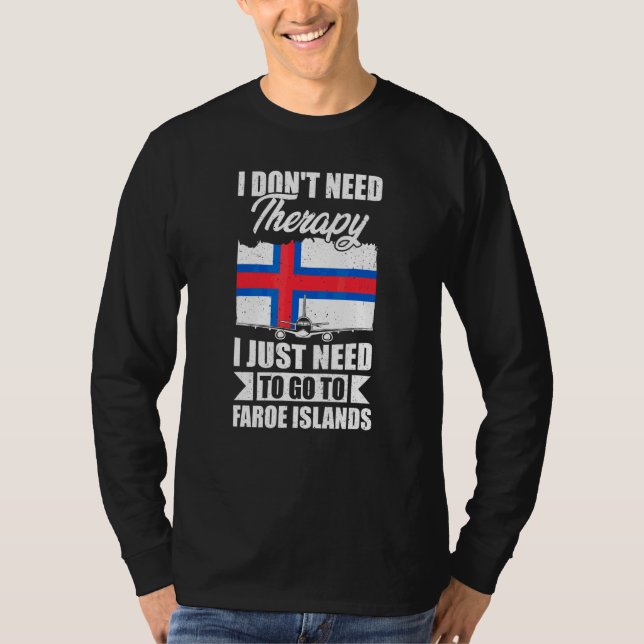 Camiseta No Necesito Terapia Solo Necesito Ir A Islas Feroe (Anverso)