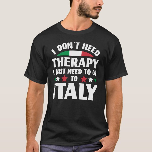 Camiseta No necesito terapia, solo necesito ir a Italia (Anverso)