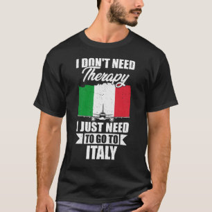 Camiseta No necesito terapia, solo necesito ir a Italia