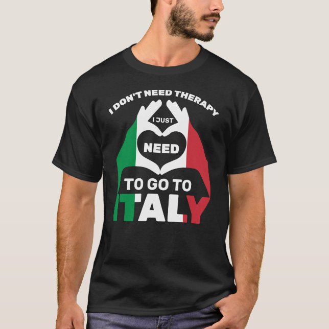 Camiseta No necesito terapia, solo necesito ir a Italia (Anverso)