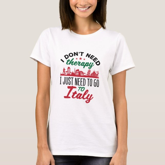 Camiseta No necesito terapia, solo necesito ir a Italia (Anverso)