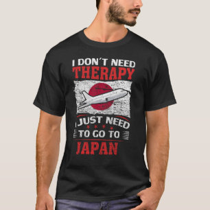 Camiseta No necesito terapia, solo necesito ir a Japón