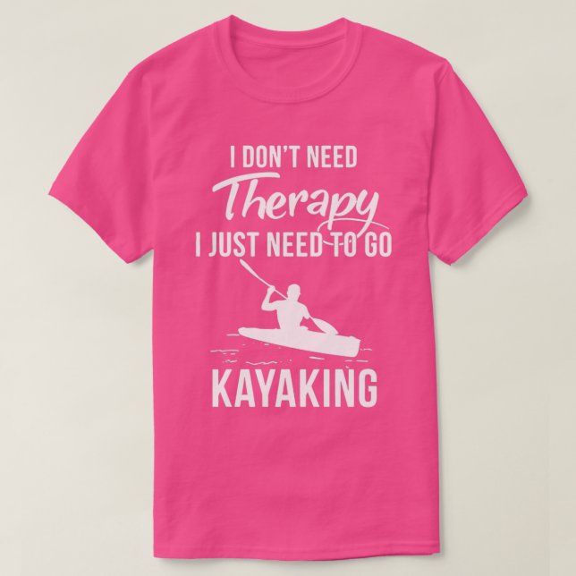 Camiseta No Necesito Terapia Solo Necesito Ir A Kayak  (Diseño del anverso)