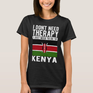 Camiseta No necesito terapia, solo necesito ir a Kenia