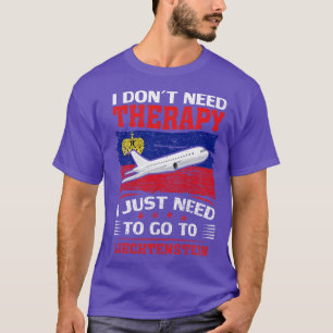 Camiseta No Necesito Terapia Solo Necesito Ir A Liechtenste