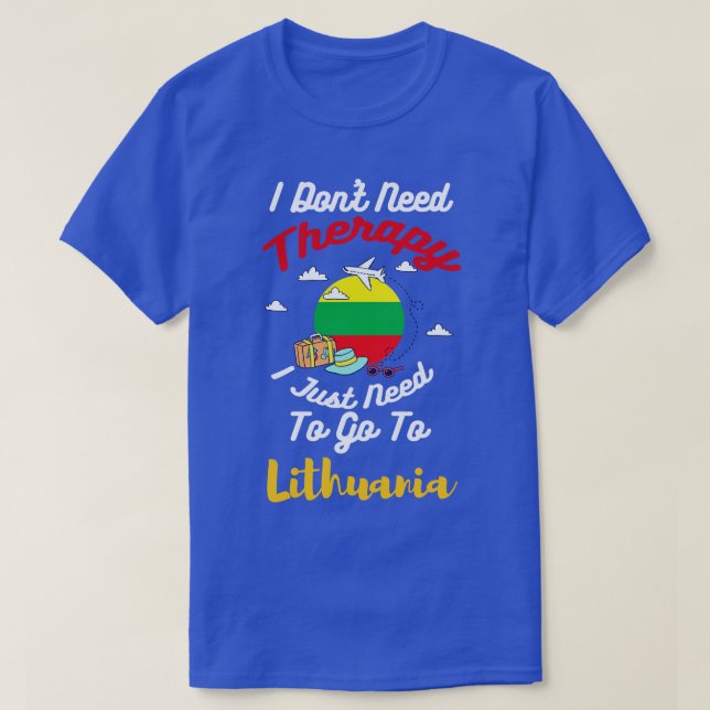 Camiseta No Necesito Terapia Solo Necesito Ir A Lituania (Diseño del anverso)