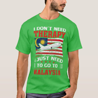 Camiseta No Necesito Terapia Solo Necesito Ir A Malasia