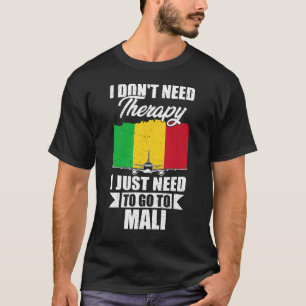 Camiseta No necesito terapia, solo necesito ir a Mali