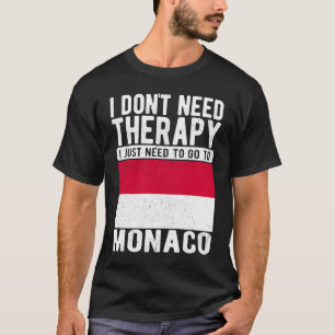 Camiseta No necesito terapia solo necesito ir a Mónaco