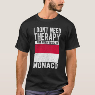 Camiseta No necesito terapia solo necesito ir a Mónaco