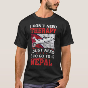 Camiseta No necesito terapia, solo necesito ir a Nepal