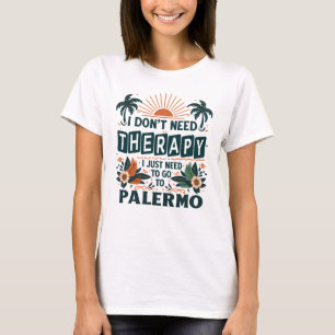 Camiseta No necesito terapia, solo necesito ir a Palermo