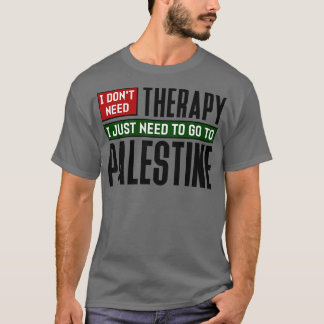 Camiseta No necesito terapia solo necesito ir a Palestina